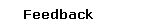 Feedback