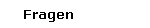 Fragen